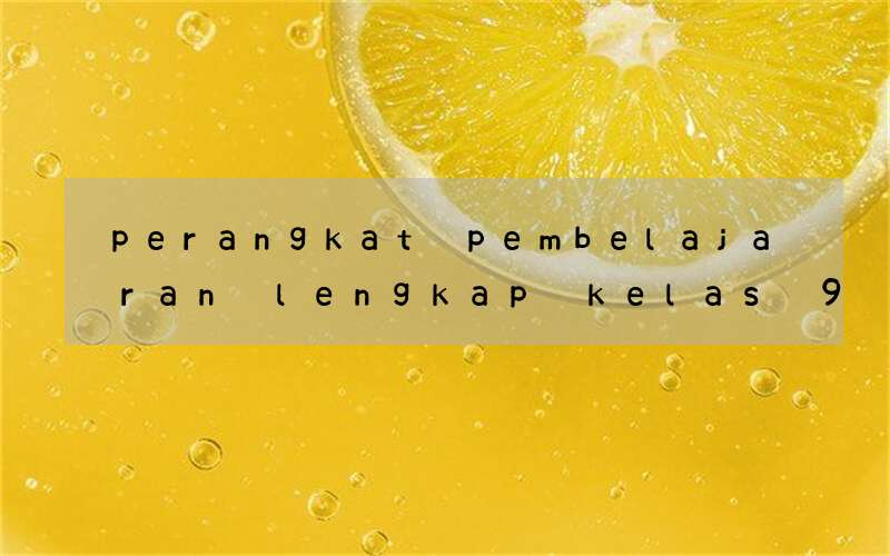 perangkat pembelajaran lengkap kelas 9 k13 bahasa inggris